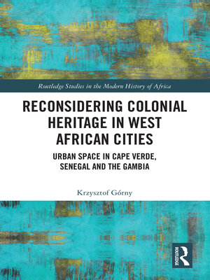 cover image of Reconsidering Colonial Heritage in West African Cities